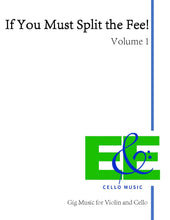 Load image into Gallery viewer, "If You Must Split the Fee!" <br>Gig Music for Violin & Cello<br> Volume 1