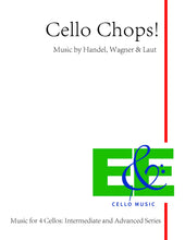 Load image into Gallery viewer, &quot;Cello Chops!&quot;&lt;br&gt;Handel, Wagner &amp; Laut&lt;br&gt;Music for 4 Cellos:&lt;br&gt; Intermediate &amp; Advanced Series
