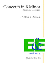 Load image into Gallery viewer, Dvorak &quot;Concerto in B minor&quot;&lt;br&gt;Adagio, ma non troppo&lt;br&gt;Music for Cello Trio
