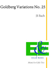 Load image into Gallery viewer, Bach&lt;br&gt; &quot;Goldberg Variations&quot; No. 25&lt;br&gt;Music for Cello Trio
