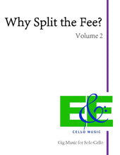 Load image into Gallery viewer, "Why Split the Fee?" <br>Gig Music for Solo Cello Vol. 2
