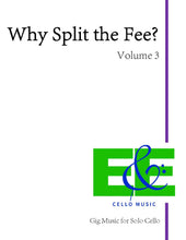 Load image into Gallery viewer, &quot;Why Split the Fee?&quot; &lt;br&gt;Gig Music for Solo Cello Vol. 3
