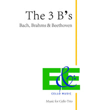 Load image into Gallery viewer, The 3 B&#39;s: Bach, Brahms&lt;br&gt; &amp; Beethoven&lt;br&gt; Music for Cello Trio
