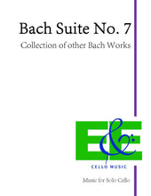 Load image into Gallery viewer, Bach &quot;Suite No. 7&quot;&lt;br&gt;A Collection of Other Works&lt;br&gt;for Advanced Solo Cello
